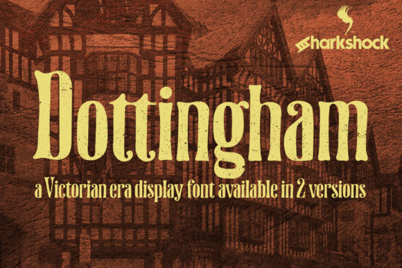 Dottingham: A Victorian Display Font with Modern Character
