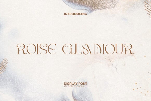 Roise Glamour: A Typeface That Blends Modern Lines with Old-World Curves